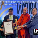 WORLD BOOK OF RECORDS FELICITATES Dr Hari Krishna Maram, President Lead India Foundation USA
